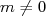 m ⁄= 0  