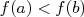 f(a) < f (b)  