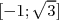 [- 1;√3]  