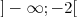 ]- ∞; - 2[  
