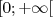 [0;+∞ [  