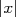 |x| 