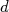 d  