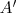A ′ 