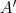 A′ 