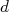 d  