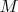 M  
