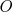 O  