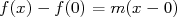 f(x) - f(0) = m (x - 0)  