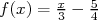       x   5
f(x) = 3 - 4  