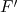 F ′ 
