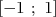 [- 1 ; 1]  