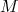 M  