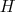 H  