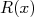 R(x)  