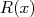 R(x)  