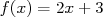 f(x) = 2x + 3  