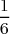 1
6