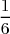 1
6
